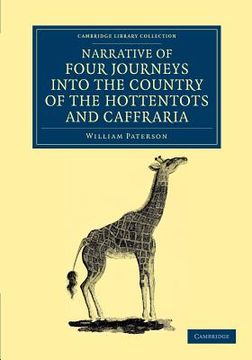 portada Narrative of Four Journeys Into the Country of the Hottentots, and Caffraria: In the Years one Thousand Seven Hundred and Seventy-Seven, Eight, and ni (Cambridge Library Collection - African Studies) (en Inglés)