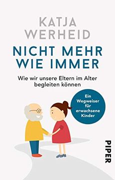 portada Nicht Mehr wie Immer: Wie wir Unsere Eltern im Alter Begleiten Können: Ein Wegweiser für Erwachsene Kinder (en Alemán)