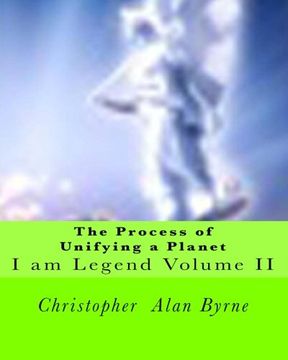 portada The Process of Unifying a Planet: I am Legend: Volume 2