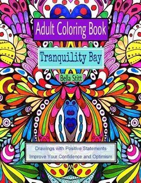 portada Adult Coloring Book: Tranquility Bay: Drawings with Positive Statements Improve Your Confidence and Optimism (en Inglés)
