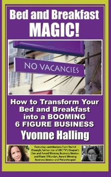 portada Bed and Breakfast Magic: How to Transform Your Bed and Breakfast Into A Booming 6 Figure Business (en Inglés)