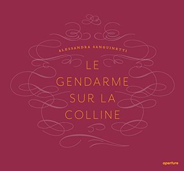 portada Alessandra Sanguinetti: Le Gendarme Sur La Colline