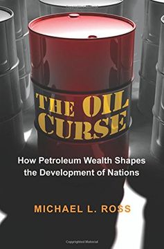 portada The oil Curse: How Petroleum Wealth Shapes the Development of Nations (en Inglés)