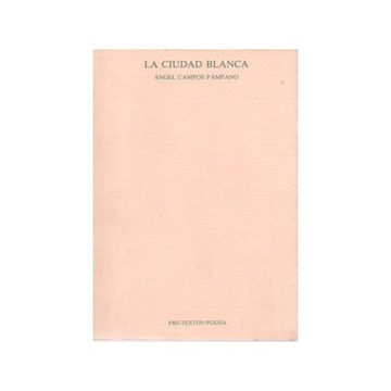 portada La Ciudad Blanca: 1984-1987 (Pre-Textos. Poesía)