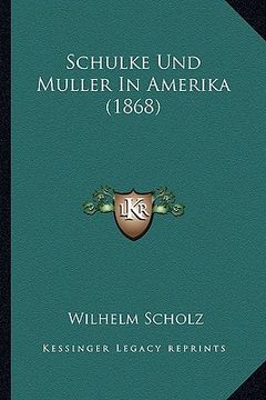 portada schulke und muller in amerika (1868) (in English)