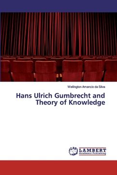 portada Hans Ulrich Gumbrecht and Theory of Knowledge (in English)