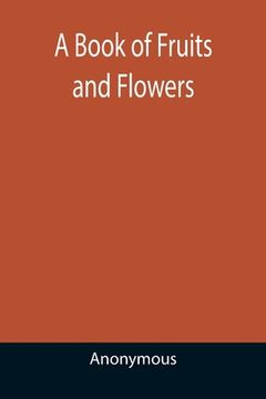 portada A Book of Fruits and Flowers (en Inglés)