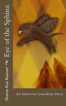 portada Eye of the Sphinx: An Immortal Guardian Story (en Inglés)