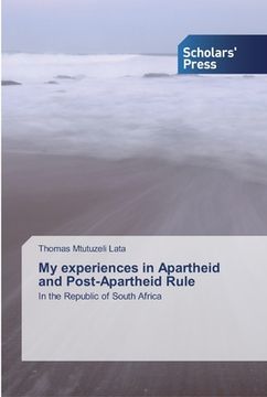 portada My experiences in Apartheid and Post-Apartheid Rule