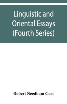 portada Linguistic and oriental essays. Written from the year 1861 to 1895 (Fourth Series) (en Inglés)
