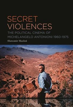 portada Secret Violences: The Political Cinema of Michelangelo Antonioni, 1960-75 (en Inglés)