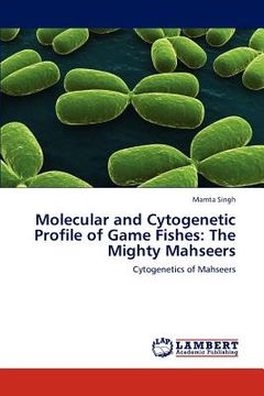 portada molecular and cytogenetic profile of game fishes: the mighty mahseers (en Inglés)
