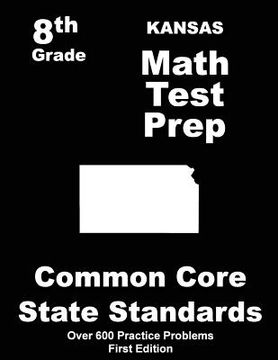 portada Kansas 8th Grade Math Test Prep: Common Core Learning Standards (en Inglés)