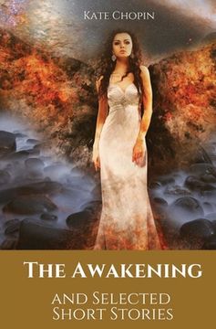 portada The Awakening and Selected Short Stories: 11 stories by Kate Chopin (en Inglés)