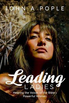 portada Leading Ladies: Hearing the Voices of the Bible's Powerful Women (en Inglés)