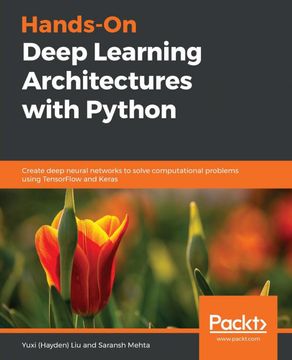 portada Hands-On Deep Learning Architectures With Python: Create Deep Neural Networks to Solve Computational Problems Using Tensorflow and Keras (en Inglés)