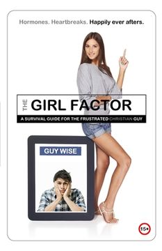 portada The Girl Factor: A Survival Guide for the Frustrated [Christian] Guy (en Inglés)