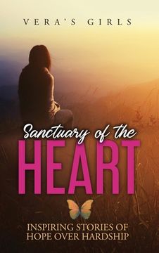 portada Sanctuary of the Heart: Inspiring stories of hope over hardship (en Inglés)