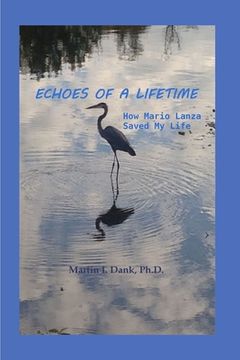 portada Echoes Of A Lifetime: How Mario Lanza Saved My Life (en Inglés)