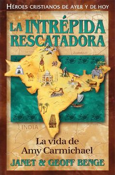 portada La intrépida rescatadora: La vida de Amy Carmichael