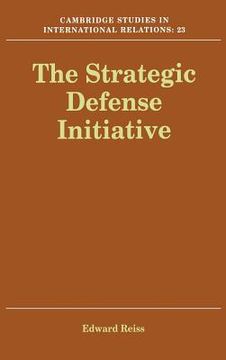 portada The Strategic Defense Initiative Hardback: The Development of an Armaments Programme (Cambridge Studies in International Relations) 