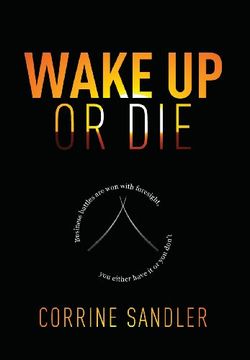 portada Wake Up Or Die: Business Battles Are Won With Foresight, You Either Have It Or You Don't