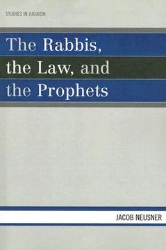 portada the rabbis, the law, and the prophets (en Inglés)