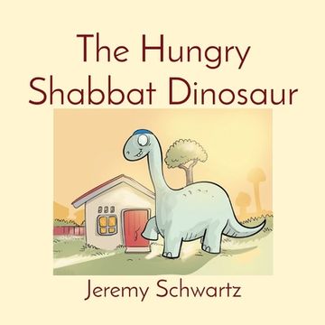 portada The Hungry Shabbat Dinosaur (in English)