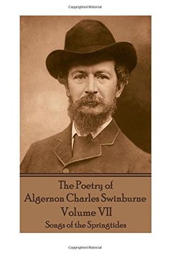 portada The Poetry of Algernon Charles Swinburne - Volume VII: Songs of the Springtides