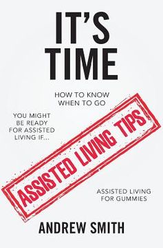 portada It's Time: You Might Be Ready For Assisted Living If.... (en Inglés)
