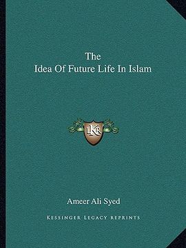portada the idea of future life in islam (in English)