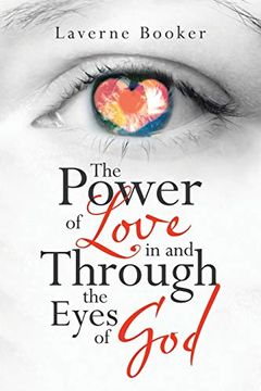 portada The Power of Love in and Through the Eyes of god (in English)