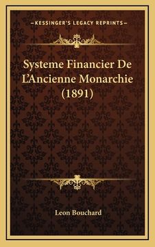 portada Systeme Financier De L'Ancienne Monarchie (1891) (en Francés)