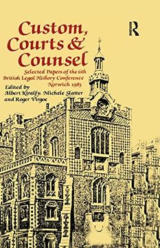 portada Custom, Courts, and Counsel: Selected Papers of the 6th British Legal History Conference, Norwich 1983 (en Inglés)