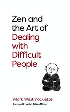 portada Zen and the art of Dealing With Difficult People: How to Learn From Your Troublesome Buddhas (in English)