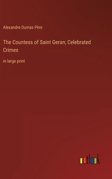 portada The Countess of Saint Geran; Celebrated Crimes: in large print (in English)