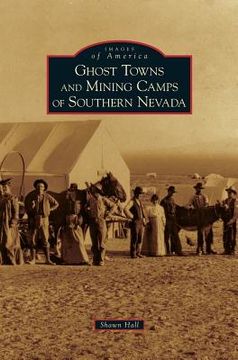 portada Ghost Towns and Mining Camps of Southern Nevada (in English)