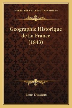 portada Geographie Historique de La France (1843) (en Francés)