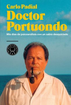 portada Doctor Portuondo: Mis Días de Psicoanálisis con un Sabio Desquiciado