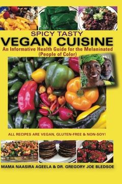 portada Spicy Tasty Vegan Cuisine: An Informative Health Guide For The Melaninated (People Of Color) (Color) (Volume 1)