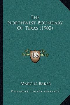 portada the northwest boundary of texas (1902) (in English)