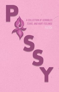 portada Pussy: A Collection of Scribbles, Tears, and Hurt Feelings (en Inglés)