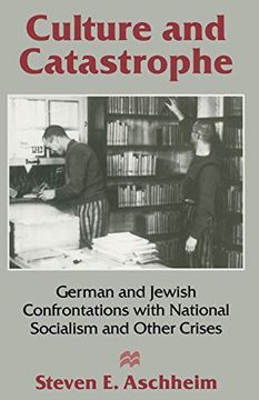 portada Culture and Catastrophe: German and Jewish Confrontations With National Socialism and Other Crises (German and Jewish Confrontations of National Socialism and o) (en Inglés)