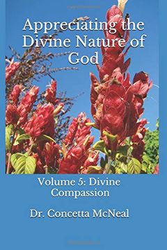 portada Appreciating the Divine Nature of God: Divine Compassion: Volume 5: Divine Compassion: (en Inglés)