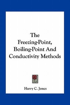 portada the freezing-point, boiling-point and conductivity methods (en Inglés)