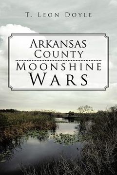 portada arkansas county moonshine wars (en Inglés)