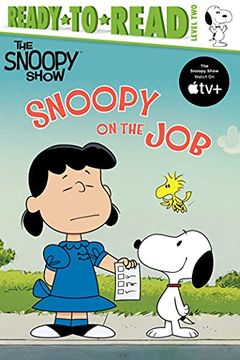 portada Snoopy on the Job: Ready-To-Read Level 2 (Snoopy Show: Ready-To-Read, Level 2) (en Inglés)
