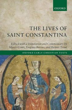 portada The Lives of Saint Constantina: Introduction, Translations, and Commentaries (Oxford Early Christian Texts) 