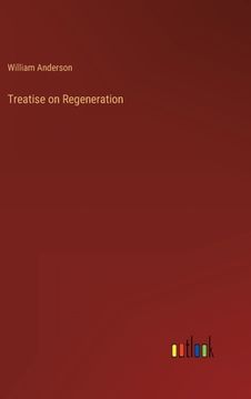 portada Treatise on Regeneration (in English)