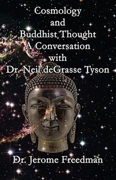 Cosmology and Buddhist Thought: A Conversation with Neil Degrasse Tyson (en Inglés)